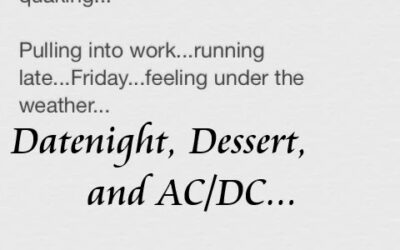 Date Night, Dessert, and AC/DC