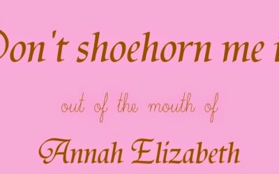 Don’t Shoehorn Me In