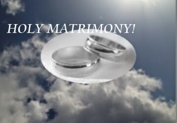 HOLY MATRIMONY!