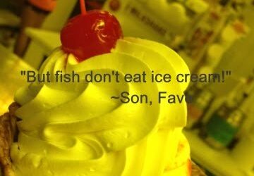 But Fish Don’t Eat Ice Cream!