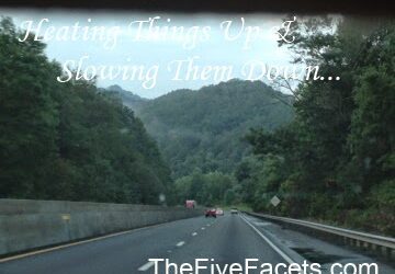 Heating Things Up & Slowing Them Down