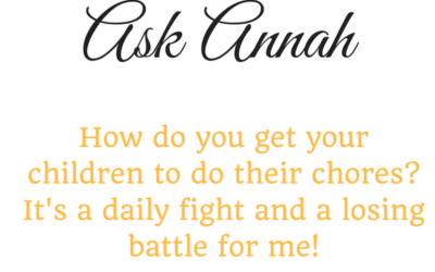 Ask Annah: How Do You Inspire Your Children to Do Their Chores?
