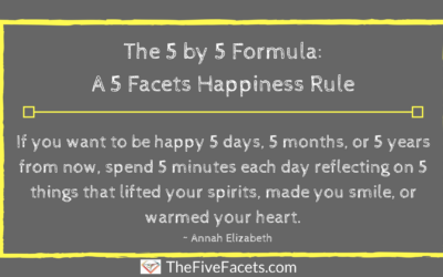 The 5 by 5 Formula, a 5 Facets Happiness Rule