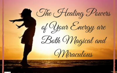 The Healing Powers of Your Energy